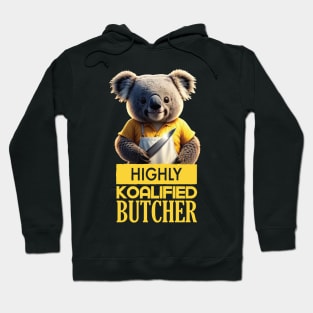 Just a Highly Koalified Butcher Koala 2 Hoodie